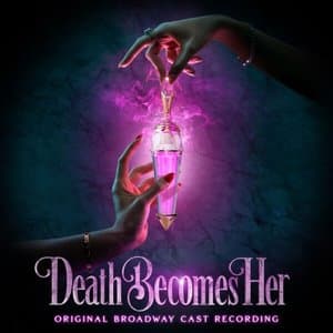 Death Becomes Her (Original Broadway Cast Recording)