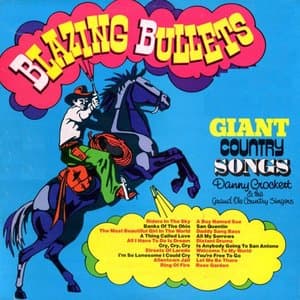 Blazing Bullets - Giant Country Songs