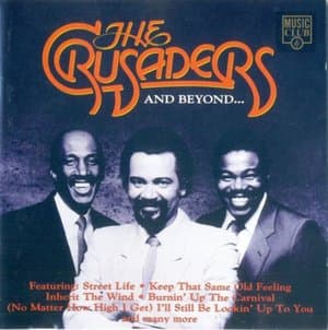 The Crusaders and Beyond