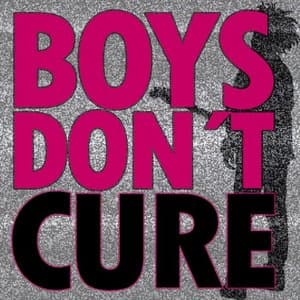 Boys Dont Cure