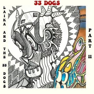 Laika & The 33 Dogs, Pt. 1; Laika & The 33 Dogs, Pt. 2