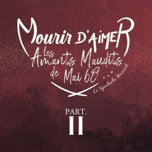 Mourir dAimer, les Amants Maudits de Mai 68 (Pt. 2)