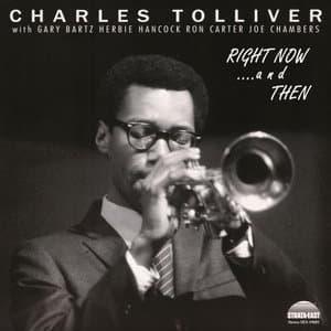 Charles Tolliver All Stars: Right Now... And Then