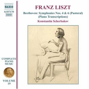 Liszt Complete Piano Music, Vol. 19: Beethoven Symphonies Nos. 4 & 6 (Transcriptions)