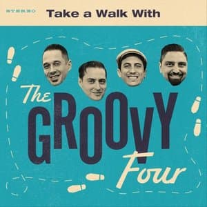 Take a Walk With The Groovy Four