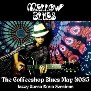 The Coffeeshop Blues May 2025 : Jazzy Bossa Nova Sessions