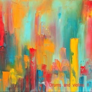 Drums and violins II