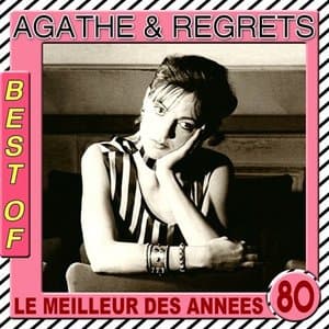 The Best of Agathe & Regrets (Le meilleur des annees 80)