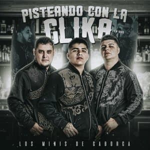 Pisteando Con la Clika (En Vivo)
