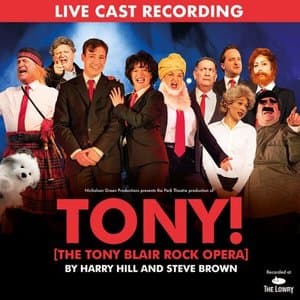 TONY! (The Tony Blair Rock Opera) [2023 UK Tour Live Cast Recording]