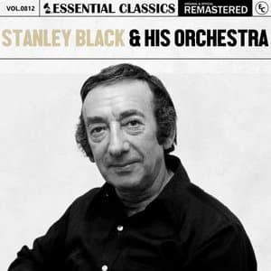 Essential Classics, Vol. 812: Stanley Black & His Orchestra