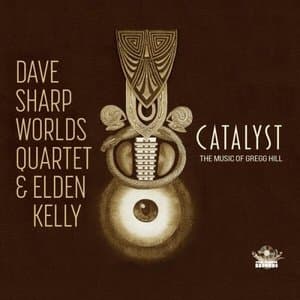 Catalyst (The Music of Gregg Hill)