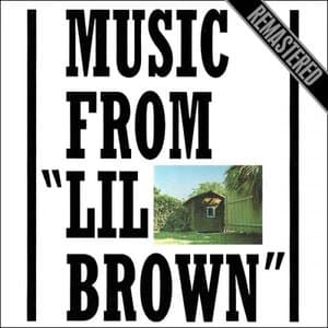 Music From Lil Brown - Remastered