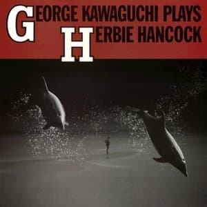 GEORGE KAWAGUCHI PLAYS HERBIE HANCOCK