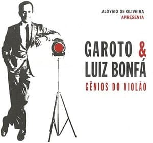 Garoto & Luiz Bonfa- Genios Do Violao
