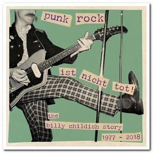 Punk Rock Ist Nicht Tot! The Billy Childish Story 1977-2018