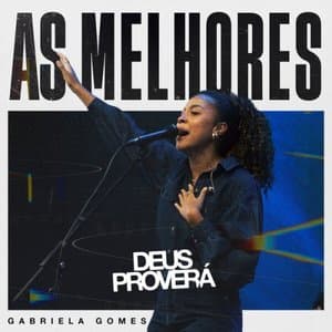 As Melhores de Gabriela Gomes | Deus Provera