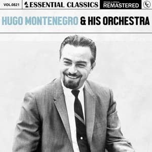 Essential Classics, Vol. 821: Hugo Montenegro & His Orchestra