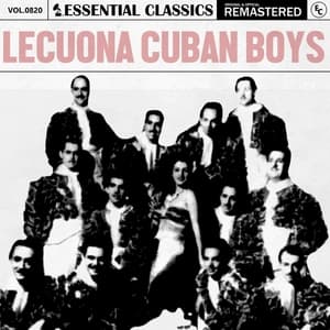 Essential Classics, Vol. 820: Lecuona Cuban Boys
