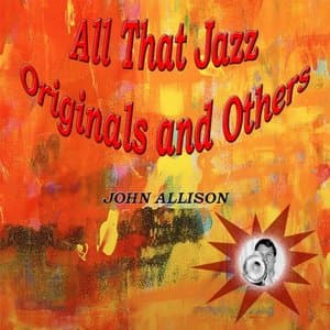 All That Jazz Originals and Others