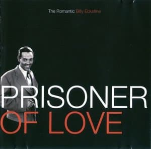 Billy Eckstine - Prisoner of Love: The Romantic Billy Eckstine
