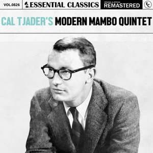 Cal Tjaders Modern Mambo Quintet - Essential Classics, Vol. 826: Cal Tjaders Modern Mambo Quintet (2025)