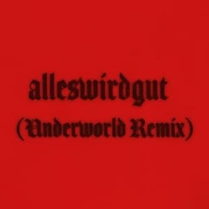 alleswirdgut (Underworld Remix)