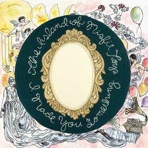 I Made You Something