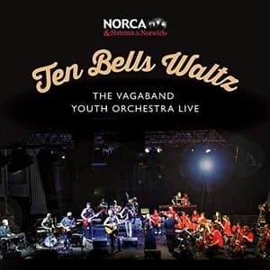 Ten Bells Waltz - the Vagaband Youth Orchestra Live