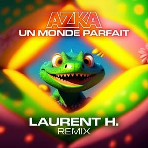 Un Monde Parfait (Laurent H. Remix)
