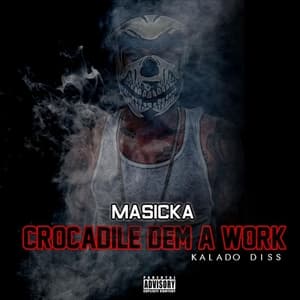 Crocodile Dem a Work (Kalado Diss)
