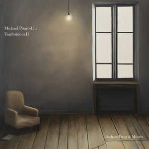 Michael Pisaro-Liu - Tombstones II