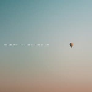 The Fear Of Never Landing