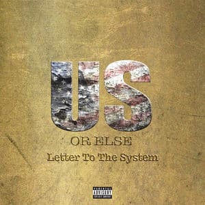 Us Or Else - Letter To The System