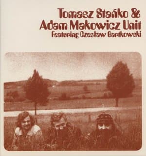 Tomasz Stanko & Adam Makowicz Unit