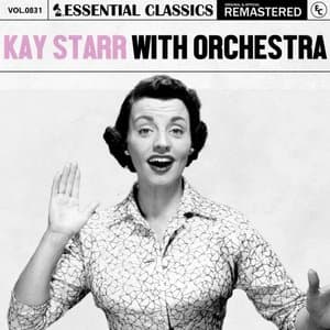 Essential Classics, Vol. 831: Kay Starr with Orchestra