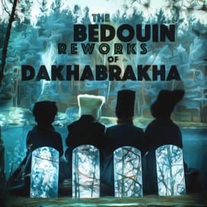 The Bedouin Reworks of Dakhabrakha (Bedouin Rework)