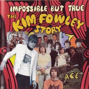 Impossible But True: The Kim Fowley Story