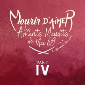 Mourir dAimer, les Amants Maudits de Mai 68, Pt. 4