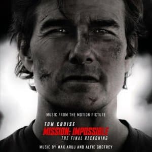 Mission: Impossible - The Final Reckoning (Music from the Motion Picture)