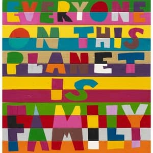 Everyone On This Planet Is Family