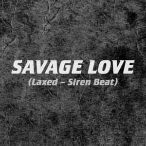 Savage Love (Laxed - Siren Beat)