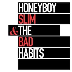 Honeyboy Slim & The Bad Habits