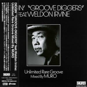 Diggin Groove Diggers Feat. Weldon Irvine: Unlimited Rare Groove Mixed By Muro
