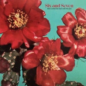 Here comes the man with the gun (Six and Seven)