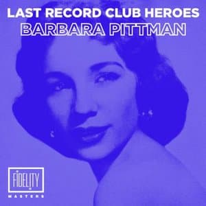 Last Records Club Heroes: Barbara Pitman
