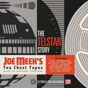 The Telstar Story: Joe Meeks Tea Chest Tapes