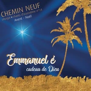 Emmanuel e, Cadeau de Dieu - Liturgie, chants dassemblee ndeg14 - Avent Noel