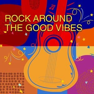 Rock Around the Good Vibes