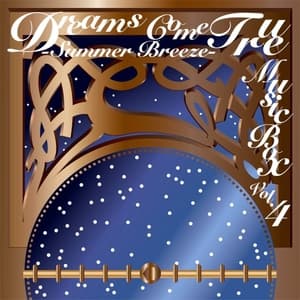 DREAMS COME TRUE Music Box Vol.4 - Summer Breeze